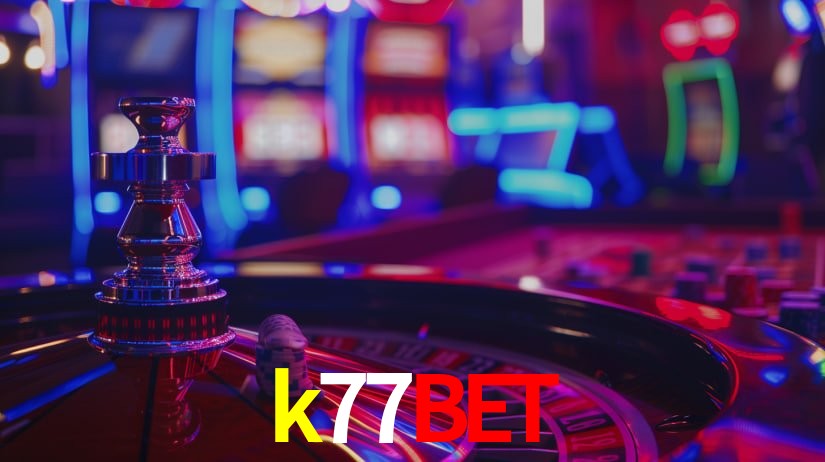 k77bet: Jogos de Caça-Níqueis-Altas Recompensas, Roleta-Velocidade, Blackjack-Desafios Máximos